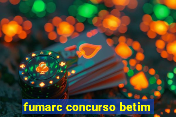 fumarc concurso betim